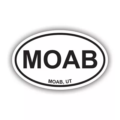 Oval MOAB Utah Sticker Decal - Weatherproof - Moab Euro Oval Ut Arches Nps • $34.99