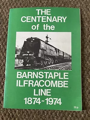 Centenary Of The Barnstaple Ilfracombe Line 1874-1974 N Devon Preservation Soc • £7