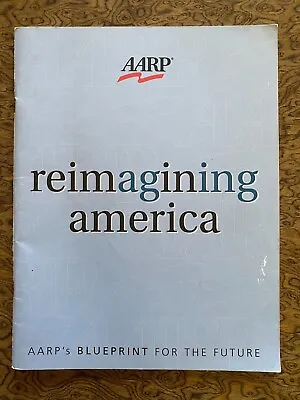 AARP Reimagining America Blueprint For The Future Booklet 42 Pages 2005 • $5.99