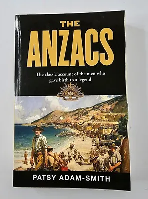 THE ANZACS Book By Patsy Adam-Smith – Gallipoli - 2013 Large Paperback Edition • $19