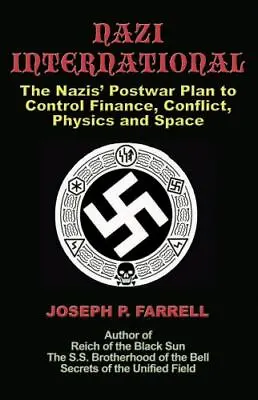 Nazi International : The Nazis' Postwar Plan To Control Finance Conflict... • $8