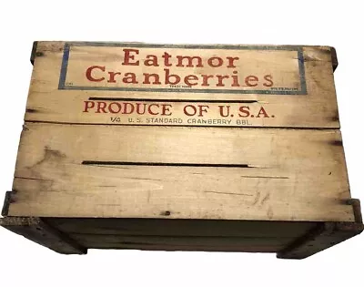 Antique Vintage Original Eatmor Cranberry Wooden Crate 1/4 Cranberry Bbl Produce • $49.99