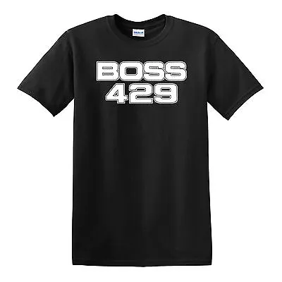 BOSS 429 T-shirt - SM To 6XL - Ford Mustang • $13.95