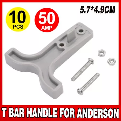 10pcs 50AMP T-Bar Handle Grey For Anderson Style Plug Connector 12-24V Tool AU • $11.18