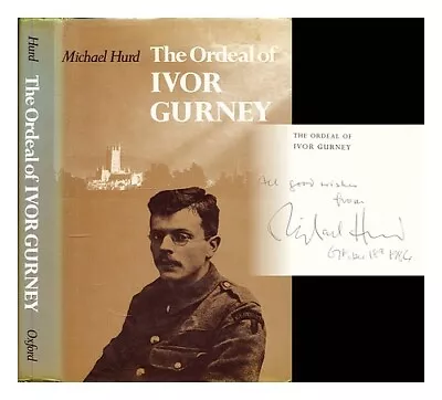 HURD MICHAEL (1928-2006) The Ordeal Of Ivor Gurney / Michael Hurd 1978 First Ed • $92.44