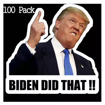 100pcs Trump Joe Biden I DID THAT Sticker Funny Decal Sticker Lot Car Gas Pump • $5.03