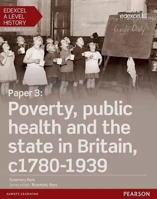 Edexcel A Level History Paper 3: Poverty Public Health An... By Rees Rosemary • £13.99
