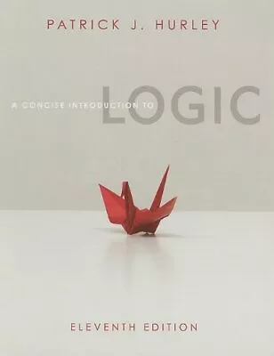 A CONCISE INTRODUCTION TO LOGIC (BOOK ONLY) By Patrick J. Hurley - Hardcover • $134.95