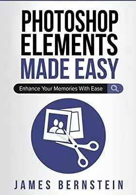 £11.99 • Buy Photoshop Elements Made Easy: Enhance Your Memories With ... By Bernstein, James