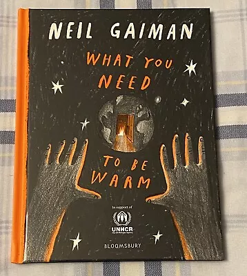 What You Need To Be Warm By Neil Gaiman Signed 1st Edition Hardback Unhcr New • £24.95