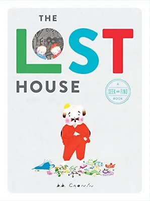 The Lost House: A Seek And Find Book Cronin B. B. • £11.99