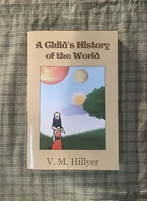 A Child's History Of The World By V. M. Hillyer (2012 Trade Paperback) NEW • $14