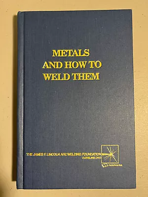 Metals And How To Weld Them 2nd Edition By T.B. Jefferson & Gorham Woods • $18.75