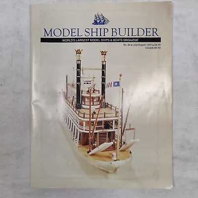 Model Ship Builder Magazine July August 1993 Jerry Smith King Of Mississippi • $8.54