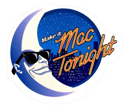 Make It  Mac Tonight  Sticker (Reproduction) • $4.50