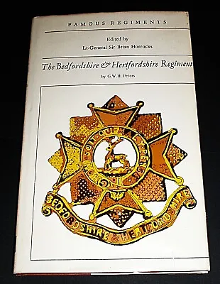 Famous Regiments Series THE BEDFORDSHIRE & HERTFORDSHIRE REG 1970 1st GWH Peters • £11.95
