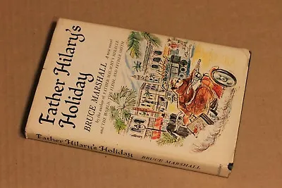 FATHER HILARY’S HOLIDAY By Bruce Marshall 1st First Edition (?) 1965 Hc+dj • $4.99