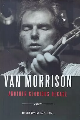 Van Morrison - Another Glorious Decade (DVD) Chris Welch Van Morrison • $19.95