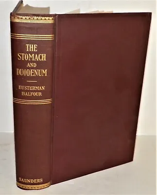 The Stomach And Duodenum George Eusterman Donald Balfour 1936 Mayo Clinic • $49.95