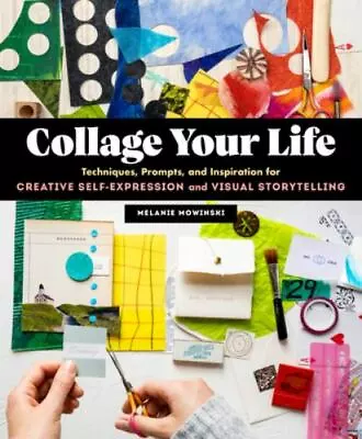 Collage Your Life: Techniques Prompts And Inspiration For Creative Self • $15.89