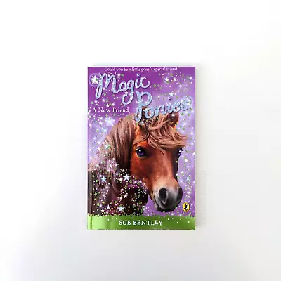 Magic Ponies Book 1: A New Friend — Sue Bentley (Horses Paperback 9780141325934) • £4.99