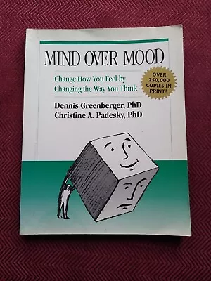 Mind Over Mood: Change How You Feel By Changing The Way You Thin • £20