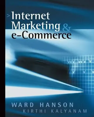 Internet Marketing & E-Commerce By Hanson Ward; Kalyanam Kirthi • $4.58