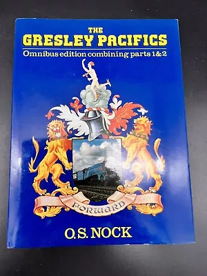 THE GRESLEY PACIFICS : OMNIBUS EDITION PARTS 1 & 2. By O.S. Nock New Cond. • £4.60