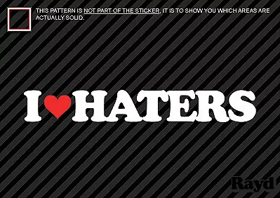 (2x) I Love Haters Sticker Decal Die Cut Vinyl Jdm <3 #2 • $5.49