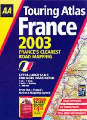 Touring Atlas France 2003 (AA Atlases) • £3.26