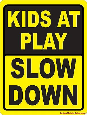 $22.99 • Buy Kids At Play Slow Down Sign. Size Options. Keep Neighborhoods Safe For Children.