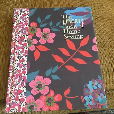 THE LIBERTY BOOK OF HOME SEWING Hardback Book Ganderton Crafts Needlework Colour • £6.50