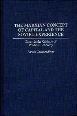 The Marxian Concept Of Capital And The Soviet Experience: Essay In The Crit... • $109.27