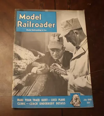 Model Railroader ~ July 1949 ~ Make Your Track Quiet • $4.90