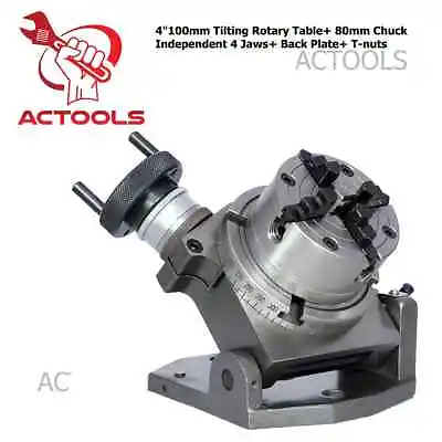 4 100mm Tilting Rotary Table + 80mm Chuck Independent 4 Jaws+ Back Plate+ T-nuts • $195.70