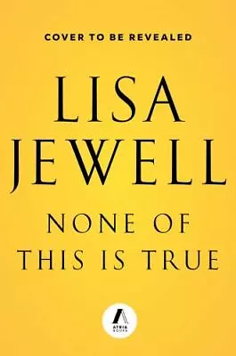 None Of This Is True: A Novel • $11.99