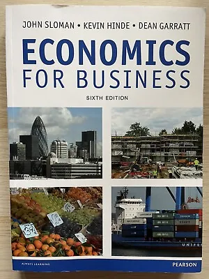 Economics For Business 6th Ed. Paperback By Sloman Hinde & Garratt (2013) • £4.99