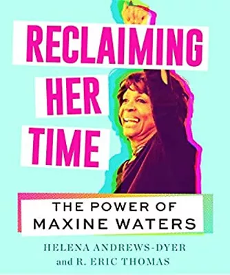 Reclaiming Her Time : The Power Of Maxine Waters Hardcover • $4.50