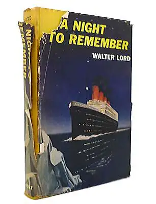 Walter Lord A NIGHT TO REMEMBER  1st Edition 3rd Printing • £103.66