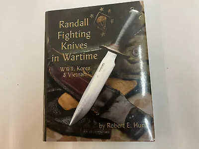 Randall Fighting Knives In Wartime - WWII Korea & Vietnam.  SIGNED!!! • $300