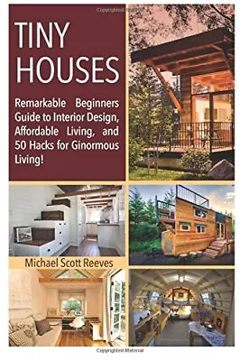 $16.94 • Buy Tiny House  Remarkable Beginners Guide To Interior Design  Afford