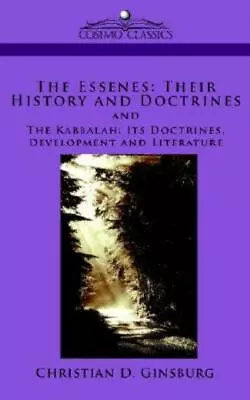 The Essenes: Their History And Doctrines And The Kabbalah: Its Doctrines D... • $21.82