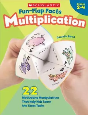 Fun-Flap Facts: Multiplication Grades 2-- 0439365449 Danielle Blood Paperback • $5.14