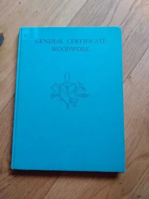 General Certificate Woodwork • £6