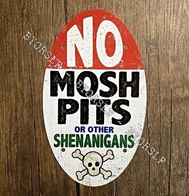 Metal Sign NO MOSH PITS Shenanigans Music Venue Metal Punk Club Skull Oval Shape • $13.95