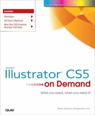 On Demand Ser.: Adobe Illustrator CS5 By Inc.Staff Perspection And Steve Johnson • $25.65