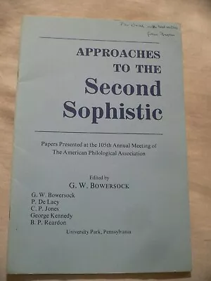 Approaches To The Second Sophistic B P Reardon Signed 1st Ed 1974 (see Details) • £15