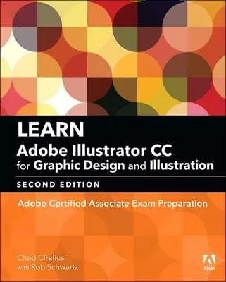 Learn Adobe Illustrator CC For Graphic Design And Illustration: Adobe Certified  • $71.18