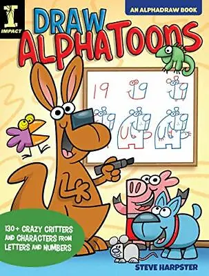 £13.64 • Buy Draw AlphaToons: 130+ Crazy Critters And Characters From Letters And Numbers