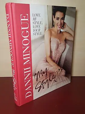 Dannii Minogue - My Style - Hard Back Book • £2.99